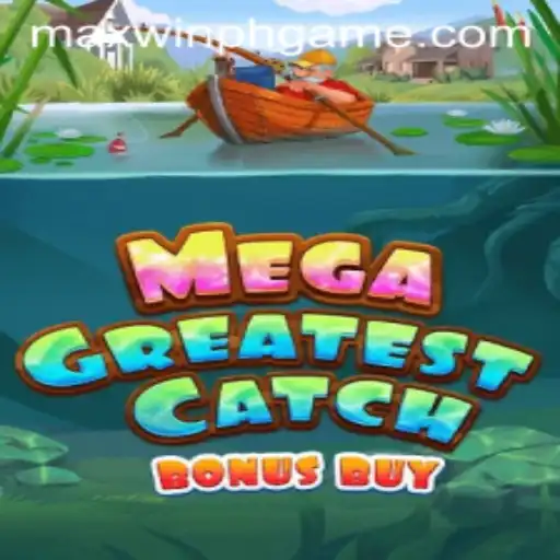 Exploring the Exciting World of MegaGreatestCatchBonusBuy with MAXWINPH
